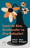 İzmir’de Bira , Birahaneler ve Bira Bahçeleri  (Resimli)