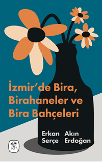 İzmir’de Bira , Birahaneler ve Bira Bahçeleri  (Resimli)