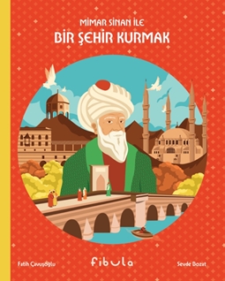 Mimar Sinan İle Bir Şehir Kurmak