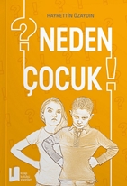 Neden Çocuk ?