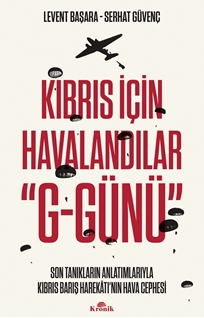 Kıbrıs İçin Havalandılar  “G-Günü”