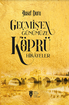 Geçmişten Günümüze Köprü Hikayeler