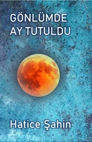 Gönlümde Ay Tutuldu