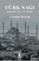 Türk Sağı: Mahalle, Kriz Ve Kritik