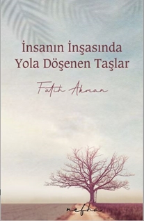 İnsanın İnşasında Yola Döşenen Taşlar