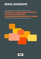 The Impact of Regulatory Policies on Competition in The Fixed