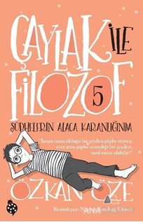 Çaylak İle Filozof 5 / Şüphelerin Alaca Karanlığında