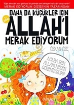 Daha da Küçükler İçin Allah'ı Merak Ediyorum 1. Kitap