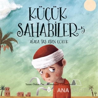 Küçük Sahabiler 5: Ağaca Taş Atan Çocuk