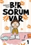 Bir Sorum Var - Neden?
