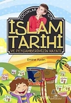 Çocuklar İçin İslam Tarihi ve Peygamberimizin Hayatı