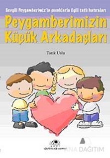 Peygamberimizin Küçük Arkadaşları