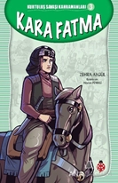 Kara Fatma / Kurtuluş Savaşı Kahramanları 3