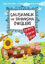 Çalışkanlık ve Dayanışma Öyküleri