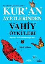 Kur'an Ayetlerinden Vahiy Öyküleri - 2