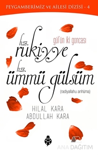 Gül'ün İki Goncası Hz. Rukiyye - Hz. Ümmü Gülsüm