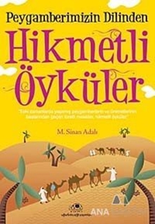 Peygamberimizin Dilinden Hikmetli Öyküler