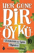 Her Güne Bir Öykü 10 / Fedakarlık ve İyilik Öyküleri