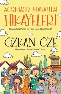 Sormagir Mahallesi Hikayeleri-1 / Olağanüstü Parlak Bir Fikir: Ucuz Roket Yakıtı