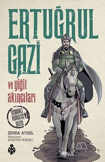 Ertuğrul Gazi ve Yiğit Akıncıları