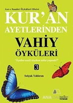 Kur'an Ayetlerinden Vahiy Öyküleri - 3