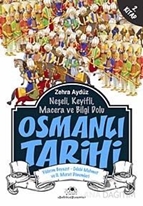 Neşeli, Keyifli, Macera ve Bilgi Dolu Osmanlı Tarihi - 2. Kitap