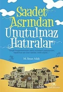 Saadet Asrından Unutulmaz Hatıralar