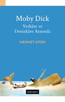 Moby Dıck Yerküre Ve Denizküre Arasında