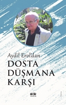 Aydil Erol’dan Dosta Düşmana Karşı