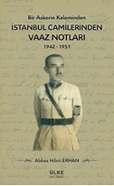 Bir Askerin Kaleminden İstanbul Camilerinden Vaaz Notları (1942-1951)