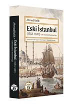 Ahmed Refik  Eski İstanbul (1553-1839)
