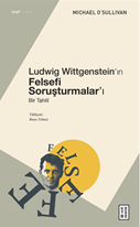 Ludwig Wittgenstein’ın Felsefi Soruşturmalar’ı
