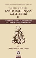 Tarihten Günümüze Tartışmalı İnanç Meseleleri 2