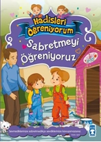 Sabretmeyi Öğreniyoruz  Hadisleri Öğreniyorum