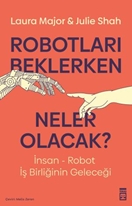 Robotları Beklerken Neler Olacak