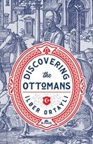 Dıscoverıng The Ottomans