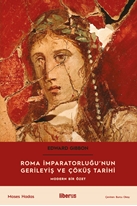 Roma İmparatorluğu’nun Gerileyiş ve Çöküş Tarihi & Modern Bir