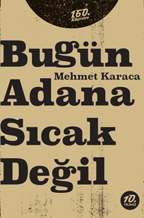 Bugün Adana Sıcak Değil