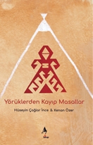 Yörüklerden Kayıp Masallar