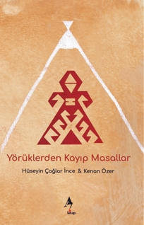 Yörüklerden Kayıp Masallar