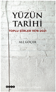 Yüzün Tarihi Toplu Şiirler 1976-2021