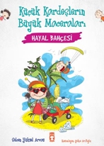 Hayal Bahçesi  Küçük Kardeşlerin Büyük Maceraları