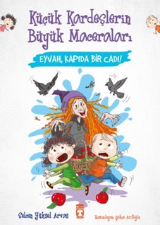 Eyvah Kapıda Bir Cadı  Küçük Kardeşlerin Büyük Maceraları