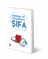 Hastaya ve Hastalıklara Şifa