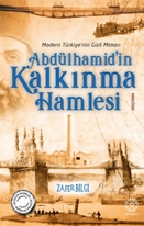 Abdülhamid'İn Kalkınma Hamlesi (Modern Türkiye'Nin Gizli Mimarı)