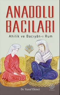 Anadolu Bacıları (Ahilik Ve Bacıyan-I Rum)