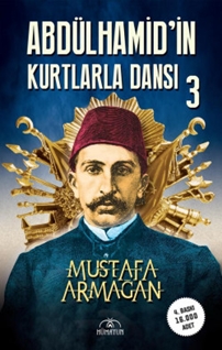 Abdülhamid'İn Kurtlarla Dansı-3