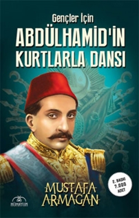 Gençler İçin Abdülhamidin Kurtlarla Dansı