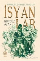 Osmanlıda Darbeler, İhanetler İsyanlar