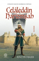 Celaleddin Harizmşah -Cengiz Han'In Korkulu Rüyası-